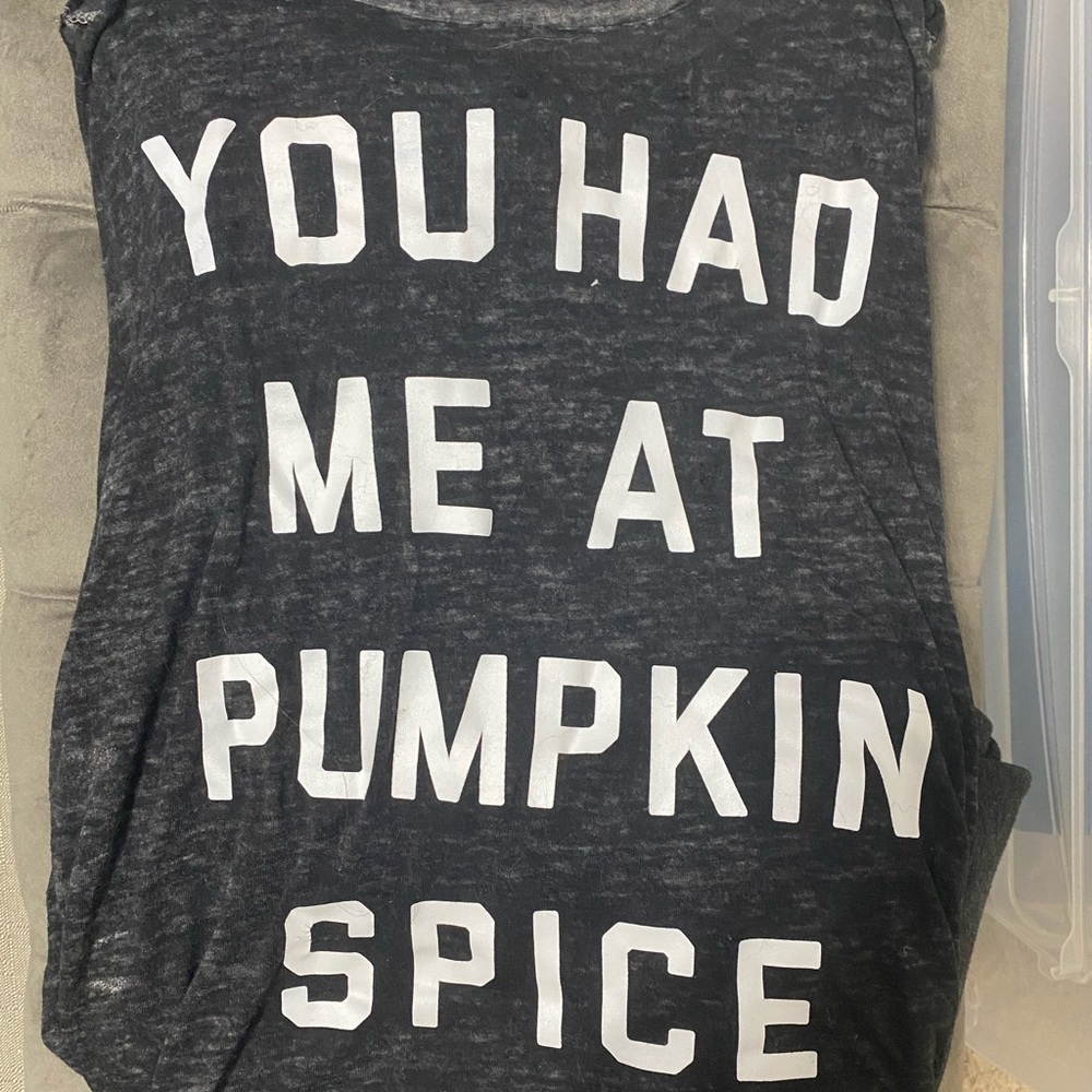 You Had Me At Pumpkin Spice Muscle Tee